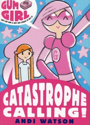 Gum Girl: Catastrophe Calling cover