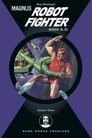 Magnus, Robot Fighter Archives: Volume Three cover