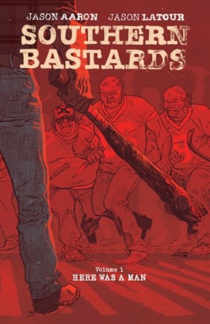 Southern Bastards Volume 1: Here was a Man cover