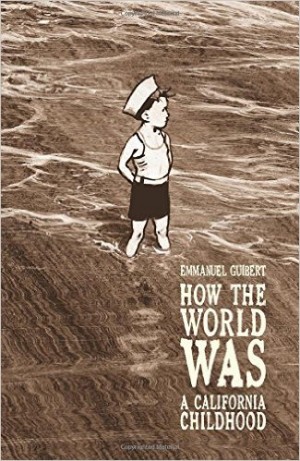 How the World Was: A California Childhood cover