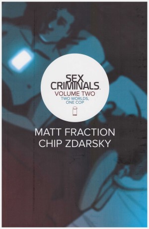 Sex Criminals Volume Two: Two Worlds, One Cop cover