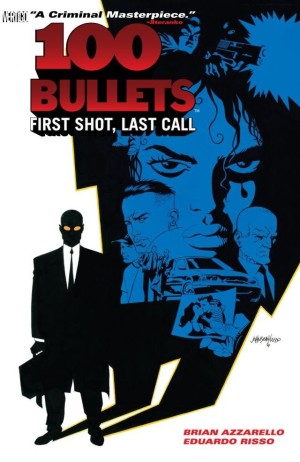 100 Bullets: First Shot, Last Call cover