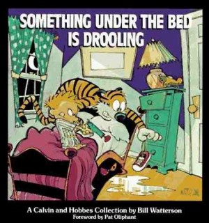 Calvin and Hobbes: Something Under the Bed Is Drooling cover