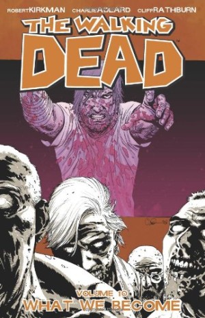The Walking Dead Volume 10: What We Become cover