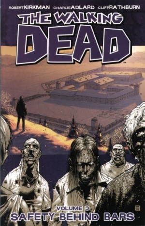 The Walking Dead Volume 3: Safety Behind Bars cover