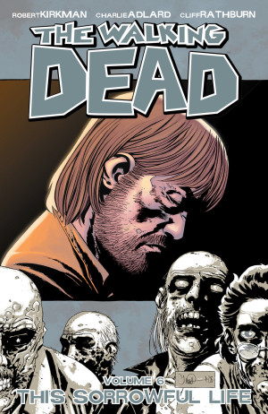 The Walking Dead Volume 6: This Sorrowful Life cover