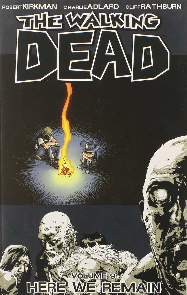 The Walking Dead Volume 9: Here We Remain