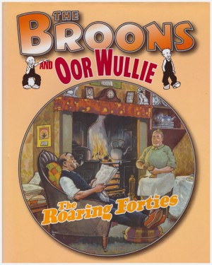 The Broons and Oor Wullie: The Roaring Forties cover