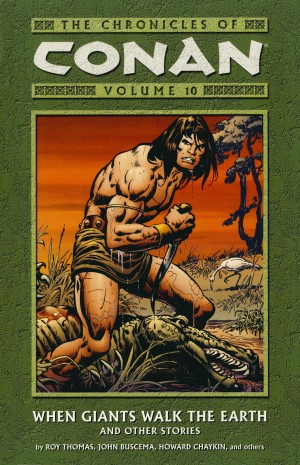 The Chronicles of Conan Volume 10: When Giants Walk the Earth and Other Stories cover
