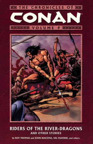 The Chronicles of Conan Volume 9: Riders of the River-Dragons and Other Stories cover