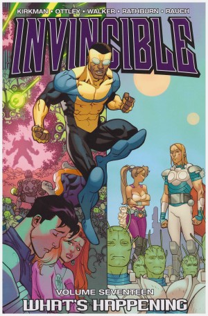 Invincible Volume Seventeen: What’s Happening cover