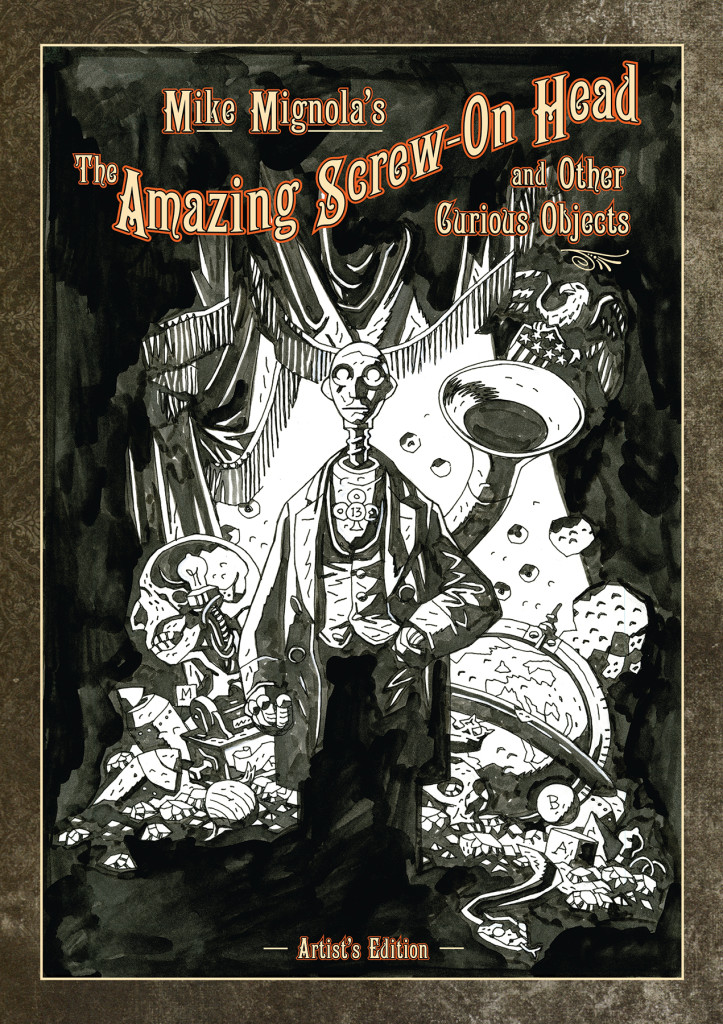 Mike Mignola’s The Amazing Screw-On Head and Other Curious Objects: Artist’s Edition