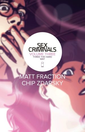 Sex Criminals Volume Three: Three the Hard Way cover
