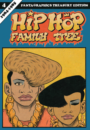 Hip Hop Family Tree Volume 4: 1984-1985 cover