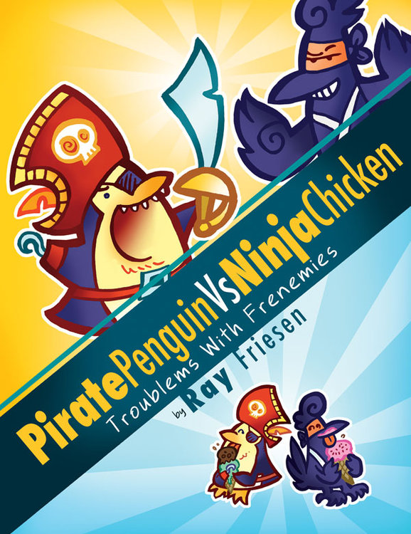 Pirate Penguin vs. Ninja Chicken: Troublems with Frenemies