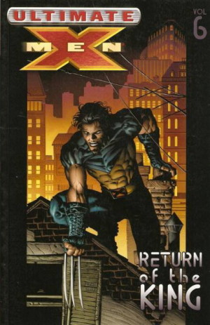 Ultimate X-Men Vol. 6: Return of the King cover