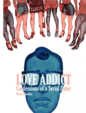 Love Addict: Confessions of a Serial Dater cover