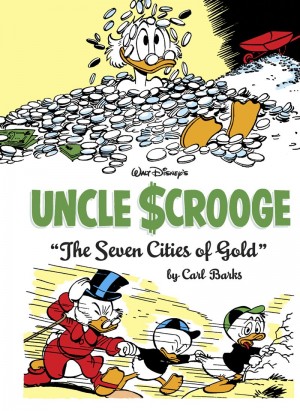 Uncle Scrooge by Carl Barks: The Seven Cities of Gold cover