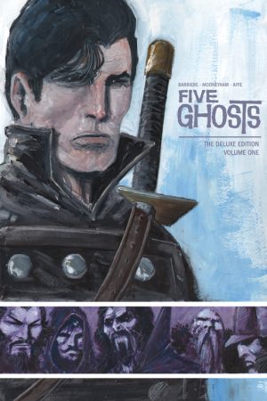 Five Ghosts: The Deluxe Edition Volume One cover