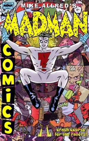 The Complete Madman Comics Vol. 1: Crash Course for the Ravers cover
