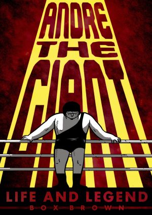 Andre the Giant: Life and Legend cover
