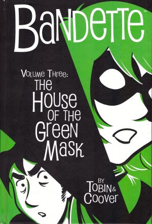 Bandette Volume Three: The House of the Green Mask cover
