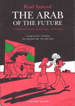 The Arab of the Future: A Childhood in the Middle East 1978-1984 cover
