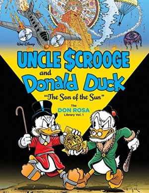 Uncle Scrooge and Donald Duck: The Son of the Sun – The Don Rosa Library Vol. 1 cover