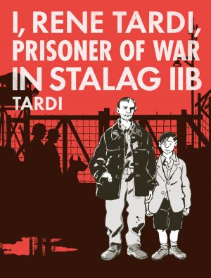 I, René Tardi, Prisoner of War in Stalag IIB cover