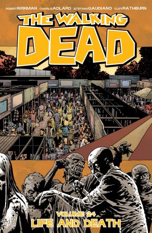 The Walking Dead Volume 24: Life and Death cover