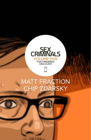 Sex Criminals Volume Five: Five Fingered Discount cover