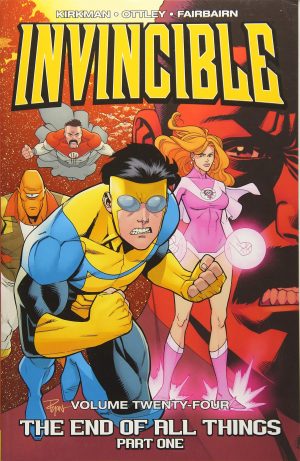 Invincible Volume Twenty Four: The End of All Things Part One cover