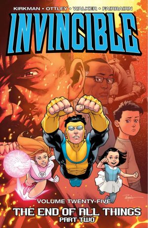 Invincible Volume Twenty Five: The End of All Things Part Two cover