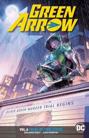Green Arrow Vol. 6: Trial of Two Cities cover