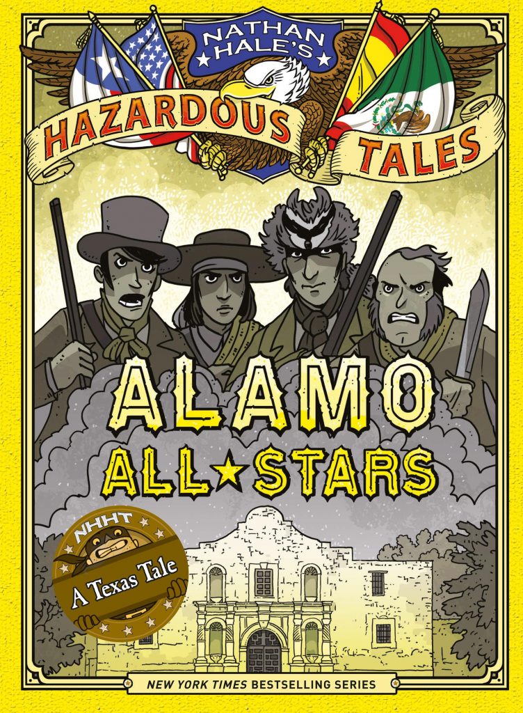 Nathan Hale’s Hazardous Tales: Alamo All-Stars