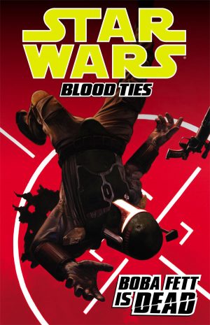 Star Wars: Blood Ties Volume 2 – Boba Fett is Dead cover