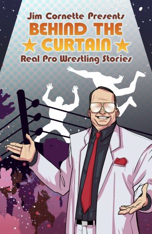Behind the Curtain: Real Pro Wrestling Stories cover