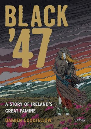 Black ’47: A Story of Ireland’s Great Famine cover