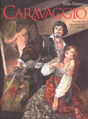 Caravaggio Volume One: The Palette and the Sword cover