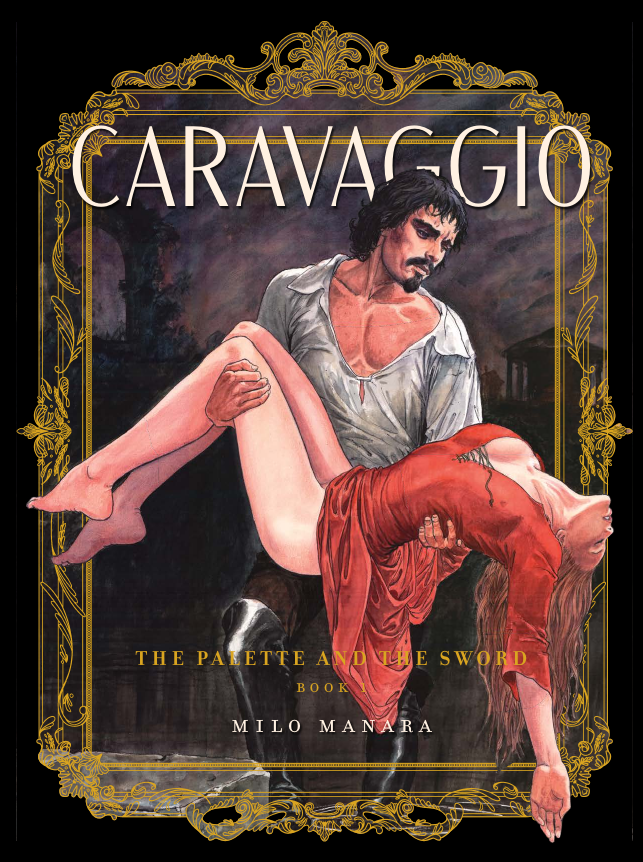Caravaggio: The Palette and the Sword Book One