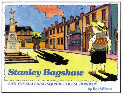 Stanley Bagshaw and the Mafeking Square Cheese Robbery