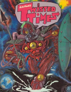 Alan Moore’s Twisted Times cover