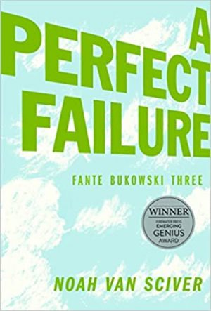 A Perfect Failure: Fante Bukowski Three cover
