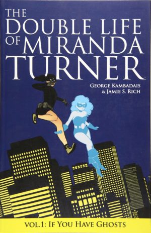 The Double Life of Miranda Turner Vol. 1: If You Have Ghosts cover