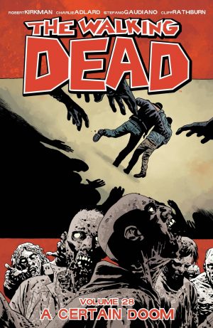 The Walking Dead Volume 28: A Certain Doom cover