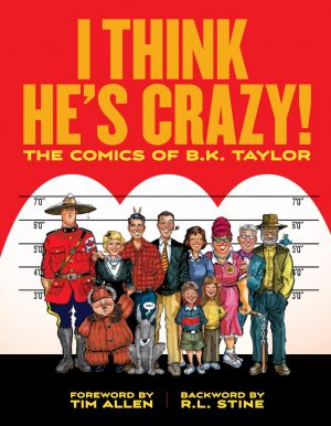 I Think He’s Crazy!: The Comics of B. K. Taylor cover