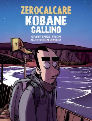 Kobane Calling: Greetings From Northern Syria cover