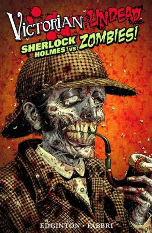 Victorian Undead: Sherlock Holmes vs Zombies cover