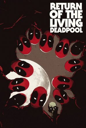 Deadpool: Return of the Living Deadpool cover