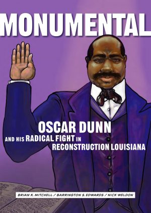 Monumental: Oscar Dunn and his Radical Fight in Reconstruction Louisiana cover